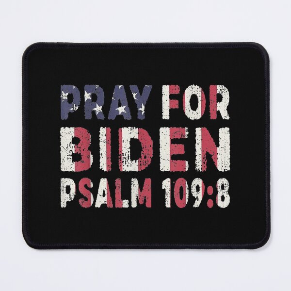 Item preview, Pray For Joe Biden PSALM 109:8 Funny 2021 designed and sold by Gormgunnarsson.