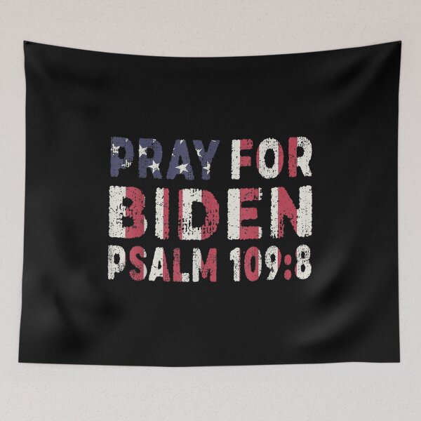 Item preview, Pray For Joe Biden PSALM 109:8 Funny 2021 designed and sold by Gormgunnarsson.