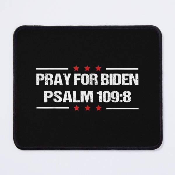 Item preview, Pray For Joe Biden PSALM 109:8 Funny 2021 designed and sold by Gormgunnarsson.