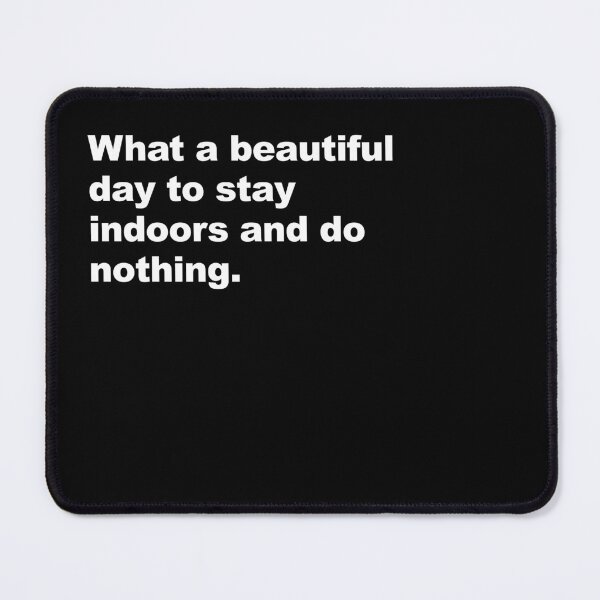 Item preview, What a Beautiful Day to Do Nothing Funny T Shirt - Social Distancing - Quarantine - Social Anxiety Funny - Sarcastic Humor designed and sold by MiaDelelai.
