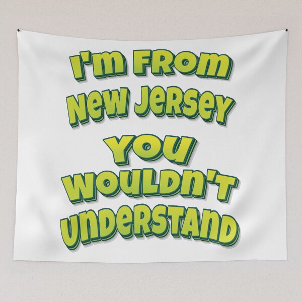 Item preview, I'm From New Jersey You Wouldn't Understand designed and sold by FiveNiches.