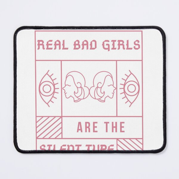 Item preview, Real Bad Girls Are The Silent Type designed and sold by 4shleybby.