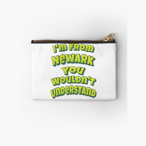 Item preview, I'm From Newark You Wouldn't Understand designed and sold by FiveNiches.