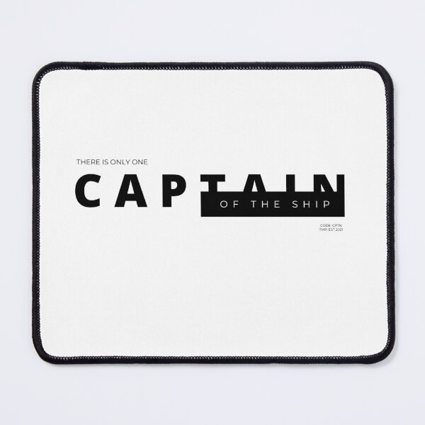 Item preview, There is only one CAPTAIN of the ship. designed and sold by Tiredmenphilo.