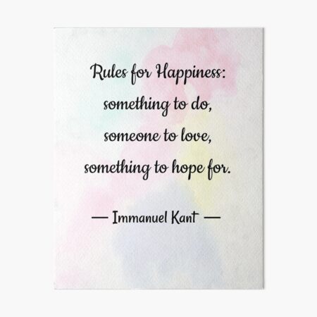 Aperçu de l'œuvre Citations sur l'espoir | Règles pour le bonheur quelque chose à faire à quelqu'un d'aimer quelque chose à espérer - Immanuel Kant créée et vendue par Quoteology101.