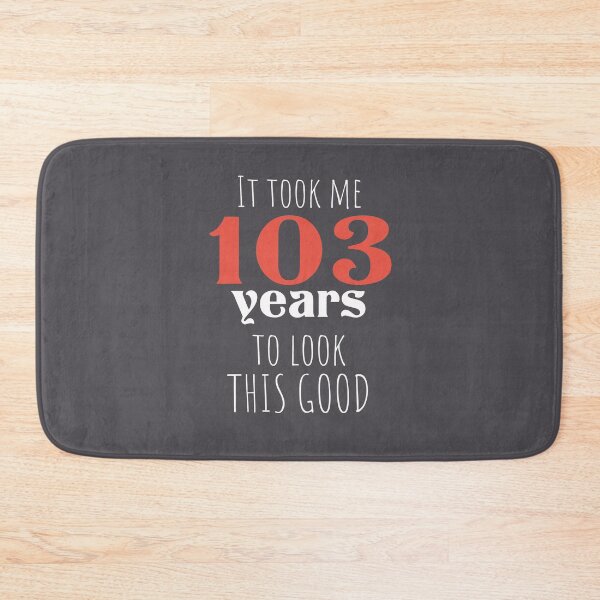 Item preview, 103rd Birthday Gift - Turning 103 - 103 Years Old - To Look This Good ,Funny ,103 years old | designed and sold by Boom-llqb.