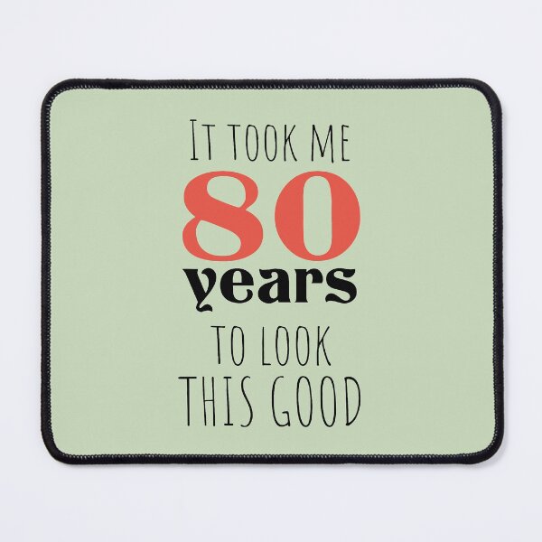 Item preview, 80th Birthday Gift - Turning 80 - 80 Years Old - To Look This Good ,Funny , 80 years old designed and sold by Boom-llqb.