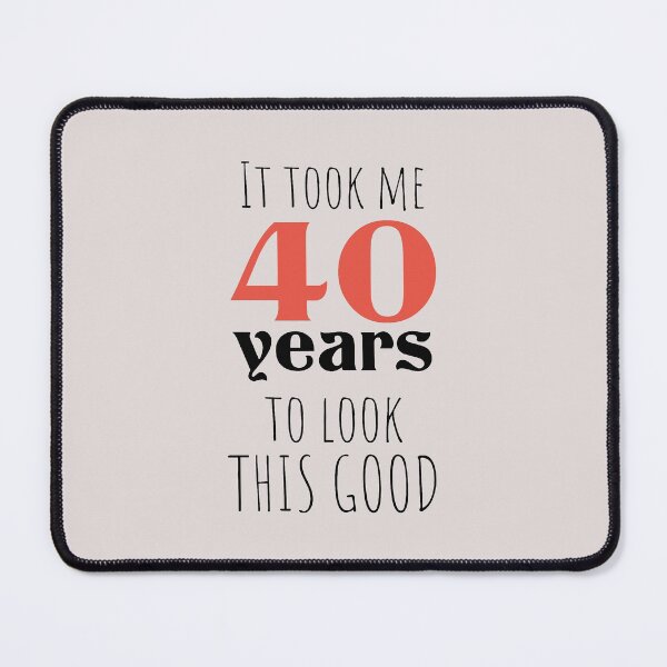 Item preview, 40th Birthday Gift - Turning 40 - 40 Years Old - To Look This Good ,Funny , 40 years old | designed and sold by Boom-llqb.