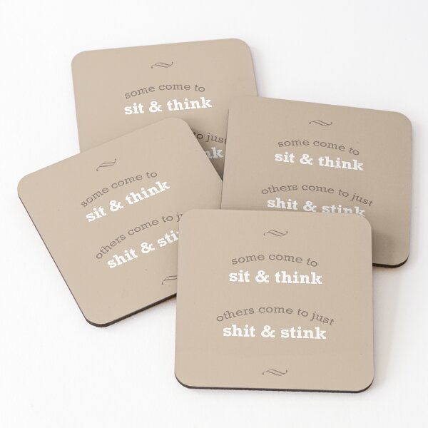 Item preview, some come to sit and think, others come to just shit & stink designed and sold by jacknochill.