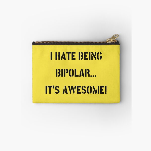 Item preview, I hate being Bipolar... designed and sold by TheJungleJuice.