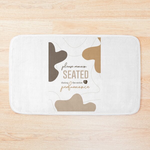 Item preview, please remain seated during the entire performance designed and sold by jacknochill.