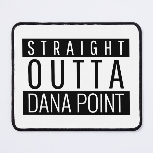 Item preview, Straight Outta Dana Point California  designed and sold by Teelogic.