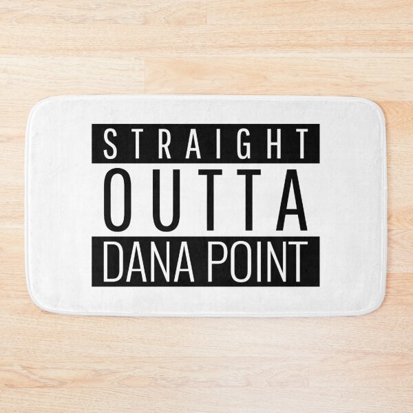 Item preview, Straight Outta Dana Point California  designed and sold by Teelogic.