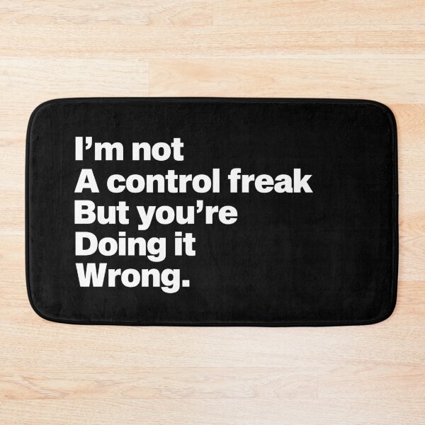 Item preview, im not a control freak but your doing it wrong designed and sold by Majesticoo.