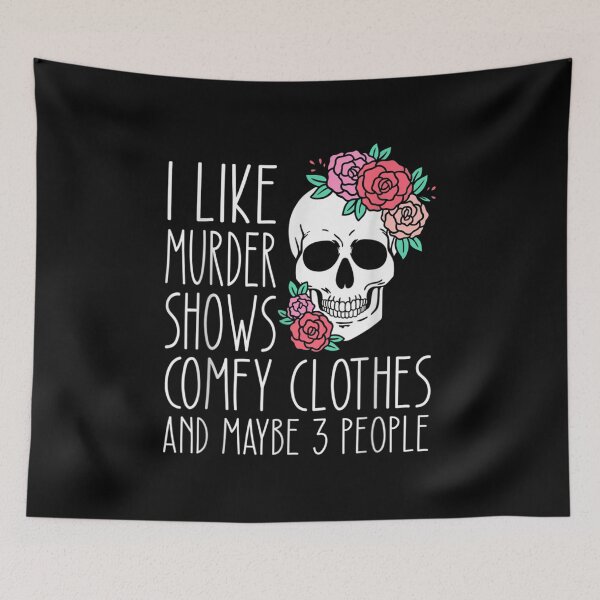 Item preview, Funny I like murder shows comfy clothes and maybe 3 people designed and sold by TolaMarciniak.