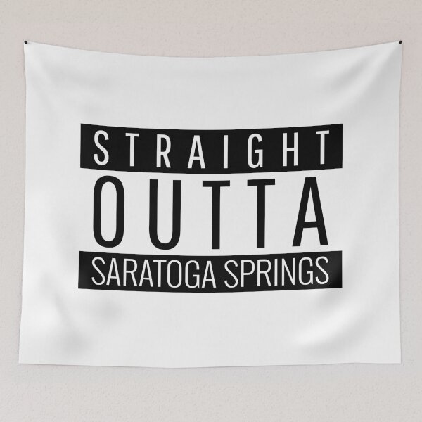 Item preview, Straight Outta Saratoga Springs  designed and sold by Teelogic.