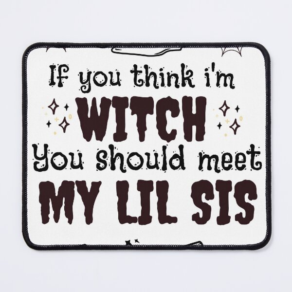 Item preview, If You think I'm a witch you should meet my sister- Halloween Funny designed and sold by spaceopy.