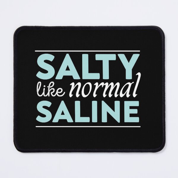 Item preview, Salty like Normal Saline designed and sold by Nouni-abdo.