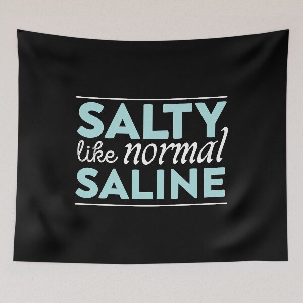 Item preview, Salty like Normal Saline designed and sold by Nouni-abdo.