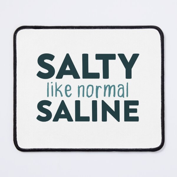 Item preview, Salty like Normal Saline designed and sold by Nouni-abdo.