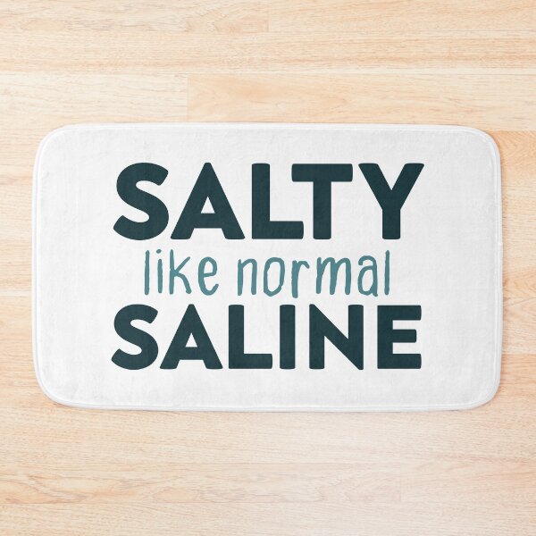Item preview, Salty like Normal Saline designed and sold by Nouni-abdo.