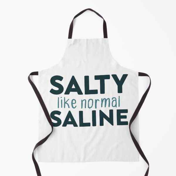 Item preview, Salty like Normal Saline designed and sold by Nouni-abdo.