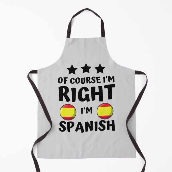 Item preview, Of Course I'm Right I'm Spanish | Country Pride designed and sold by thecooltable.