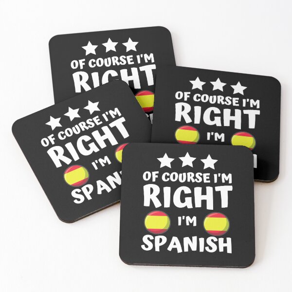 Item preview, Of Course I'm Right I'm Spanish | Patriot Pride designed and sold by thecooltable.