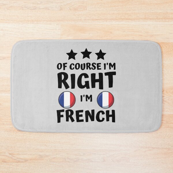 Item preview, Of Course I'm Right I'm French | Country Pride designed and sold by thecooltable.