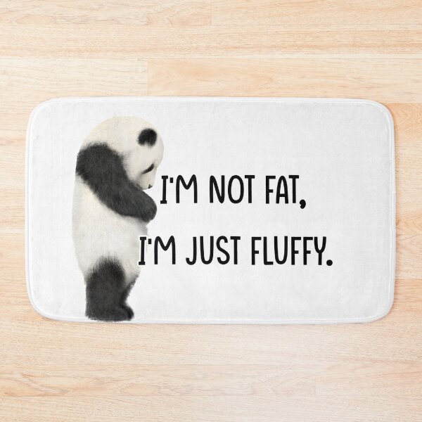 Item preview, I'm not fat, I'm just fluffy designed and sold by Emmadrawspanda.
