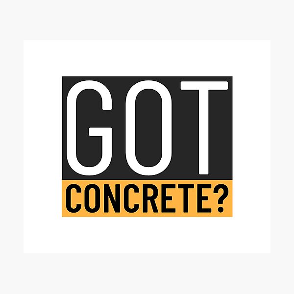 Item preview, Got Concrete? designed and sold by soondoock.