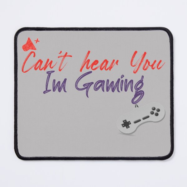 Item preview, Can't Hear You I'm Gaming designed and sold by ErmessThiings.