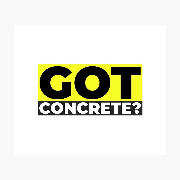 Item preview, Got Concrete? designed and sold by soondoock.