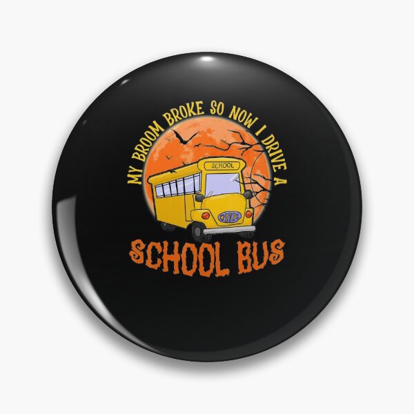 Item preview, My Broom Broke So Now I Drive A School Bus B9 designed and sold by Ngothaovinh.