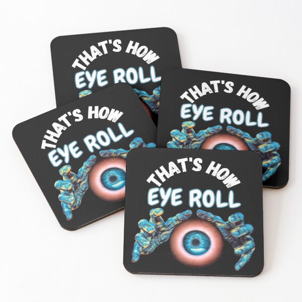 Item preview, Funny Creepy That's How Eye Roll designed and sold by RGRamsey.