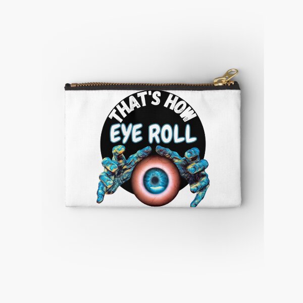 Item preview, Funny Creepy That's How Eye Roll designed and sold by RGRamsey.