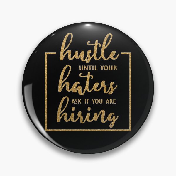 Item preview, Hustle until your haters ask if you are hiring designed and sold by SUWAPAT R..