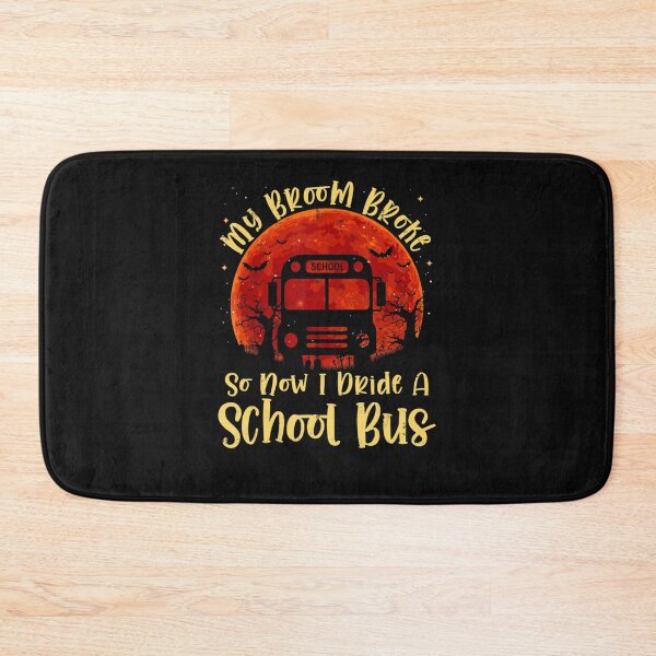 Item preview, My Broom Broke So Now I Drive School Bus designed and sold by Ngothaovinh.