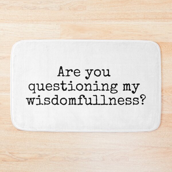 Item preview, Are you questioning my wisdomfullness? designed and sold by MuggyandMo.