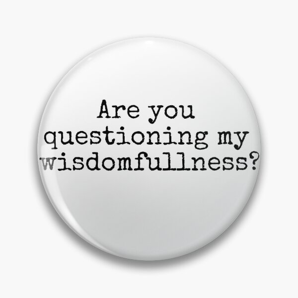 Item preview, Are you questioning my wisdomfullness? designed and sold by MuggyandMo.