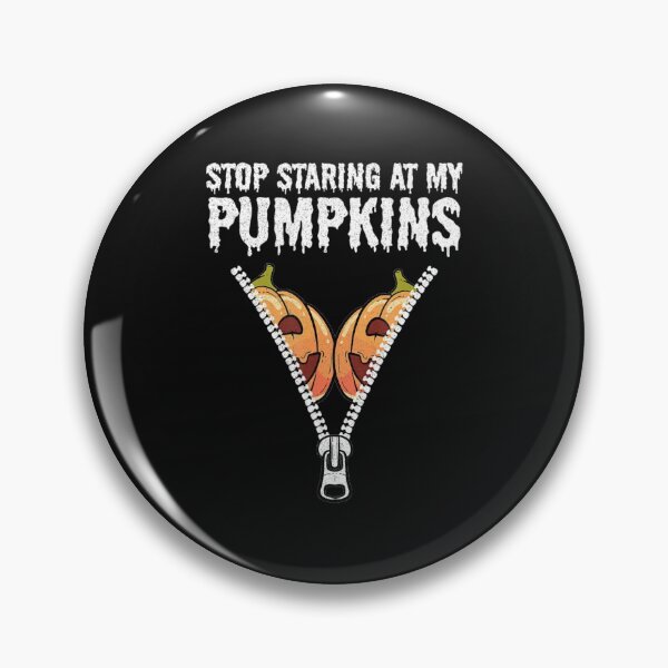 Item preview, Stop Starring At My Pumpkins Funny Halloween designed and sold by Nguyenhaithanh.
