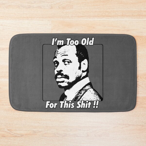 Item preview, I'm Too Old for this Shit designed and sold by mr-jerichotv.