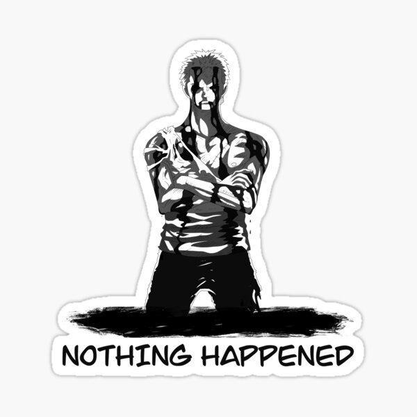 Zoro Nothing Happened Stickers for Sale