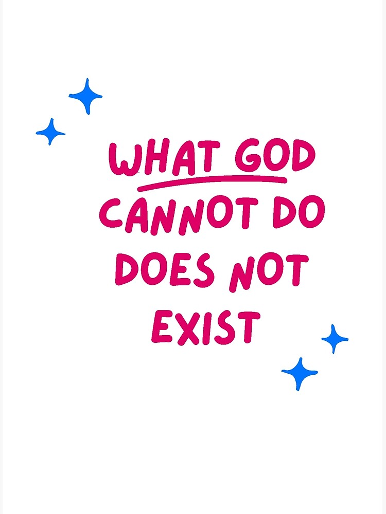 what-god-cannot-do-does-not-exist-poster-for-sale-by-ambiencify