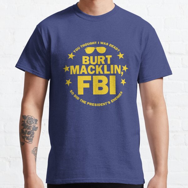 Burt Macklin, FBI Classic T-Shirt