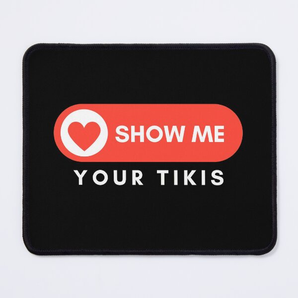 Item preview, Show Me Your Tikis | Show Me Your Tikis lover designed and sold by ExpertSayeed.