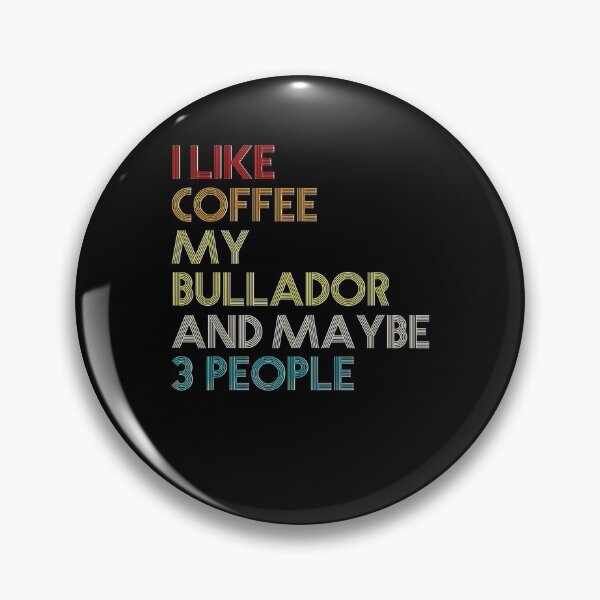 Item preview, Bullador Dog Owner Coffee Lovers Quote Gift Vintage Retro designed and sold by BargerStore.