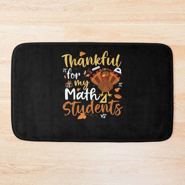 Item preview, Thankful For My Math Studen Funny Thanksgiving designed and sold by Nguyenhaithanh.