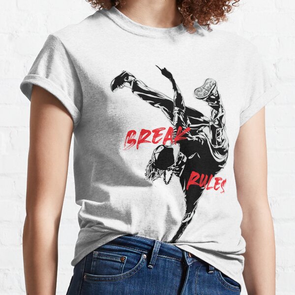 Break Rules - Break Dancer the Athlete Artist Dancer Classic T-Shirt