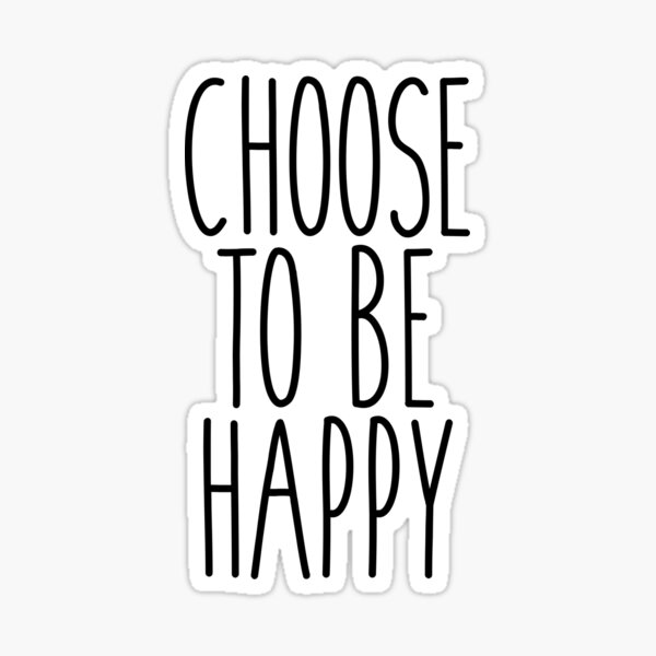 Item preview, Choose to be happy designed and sold by psyduck25.
